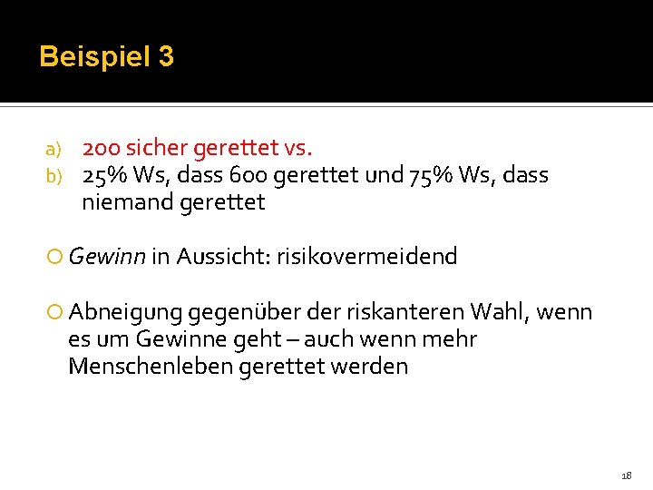 Beispiel 3 a) b) 200 sicher gerettet vs. 25% Ws, dass 600 gerettet und