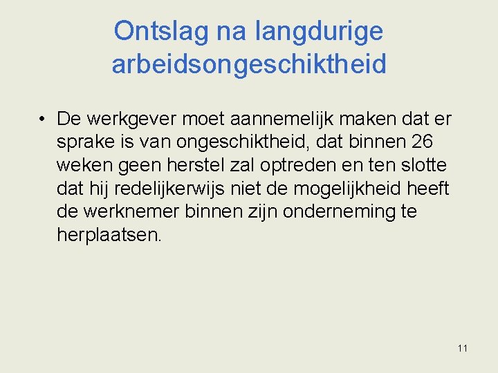 Ontslag na langdurige arbeidsongeschiktheid • De werkgever moet aannemelijk maken dat er sprake is