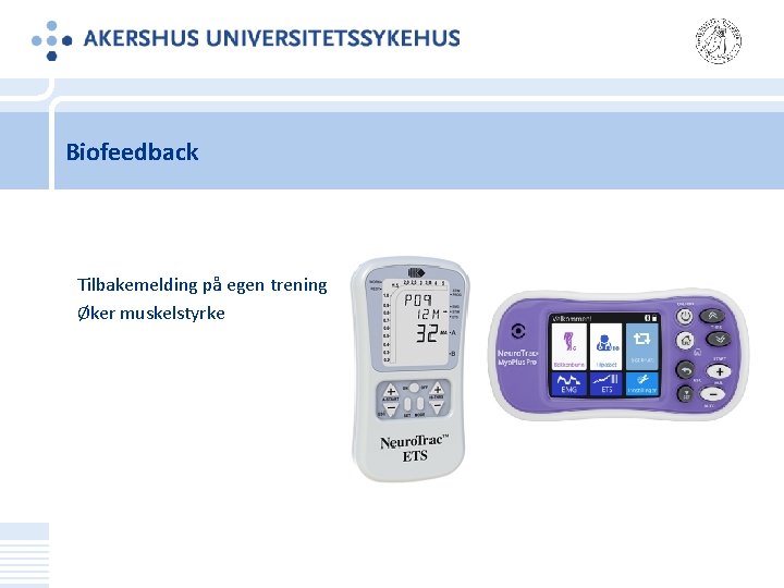 Biofeedback Tilbakemelding på egen trening Øker muskelstyrke 