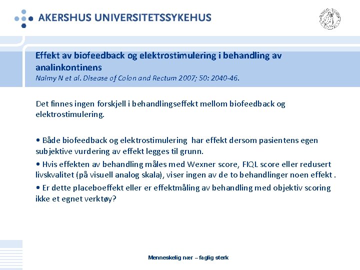 Effekt av biofeedback og elektrostimulering i behandling av analinkontinens Naimy N et al. Disease