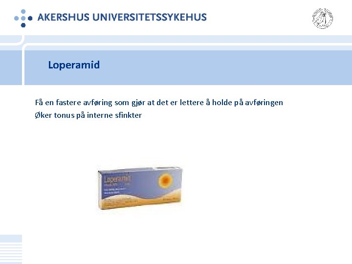 Loperamid Få en fastere avføring som gjør at det er lettere å holde på