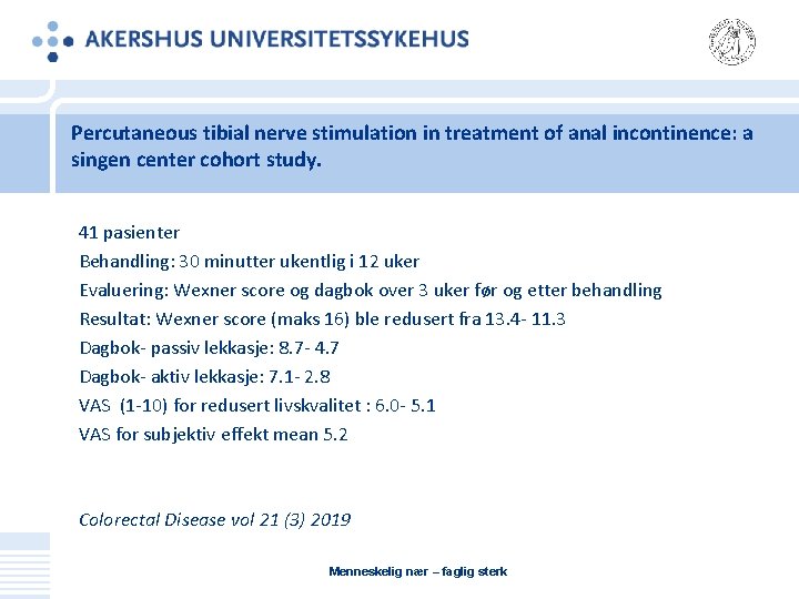 Percutaneous tibial nerve stimulation in treatment of anal incontinence: a singen center cohort study.