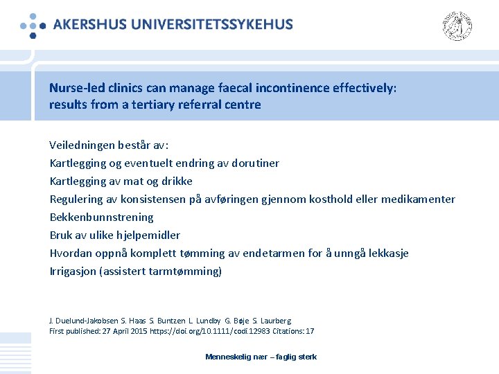 Nurse‐led clinics can manage faecal incontinence effectively: results from a tertiary referral centre Veiledningen