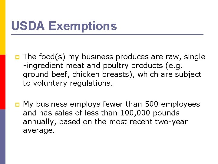 USDA Exemptions p The food(s) my business produces are raw, single -ingredient meat and