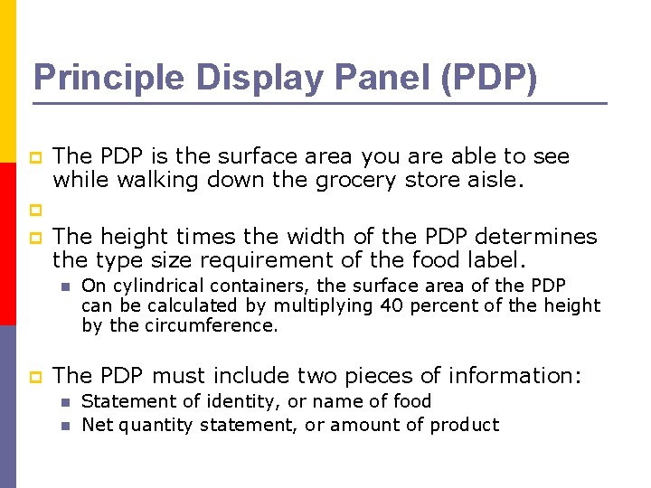 Principle Display Panel (PDP) p The PDP is the surface area you are able