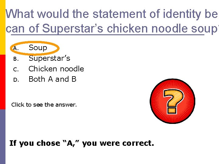 What would the statement of identity be can of Superstar’s chicken noodle soup? A.