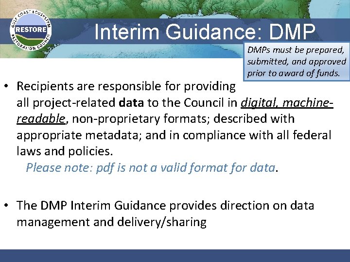 Interim Guidance: DMPs must be prepared, submitted, and approved prior to award of funds.