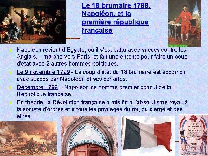 Le 18 brumaire 1799, Napoléon, et la première république française Napoléon Bonaparte n n
