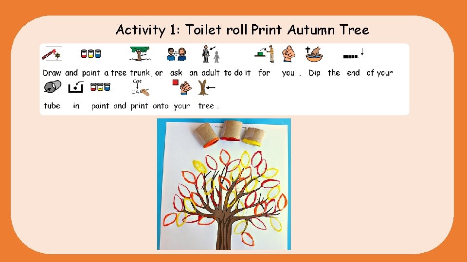 Activity 1: Toilet roll Print Autumn Tree 