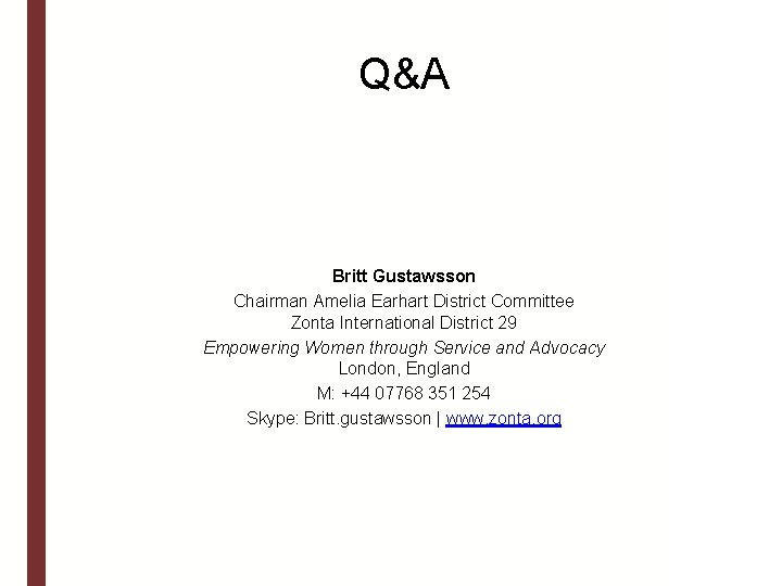 Q&A Britt Gustawsson Chairman Amelia Earhart District Committee Zonta International District 29 Empowering Women