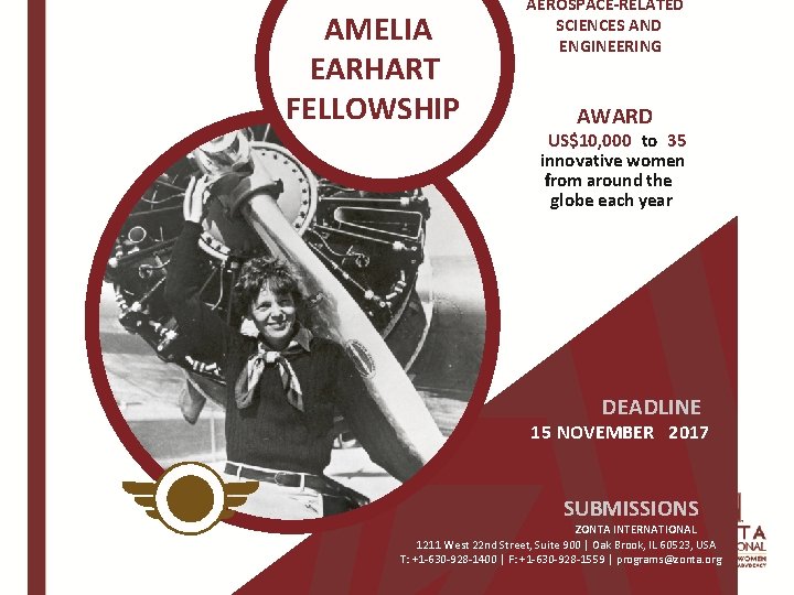 AMELIA EARHART FELLOWSHIP AEROSPACE-RELATED SCIENCES AND ENGINEERING AWARD US$10, 000 to 35 innovative women