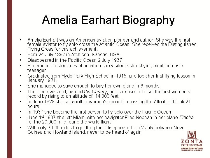 Amelia Earhart Biography • • • Amelia Earhart was an American aviation pioneer and