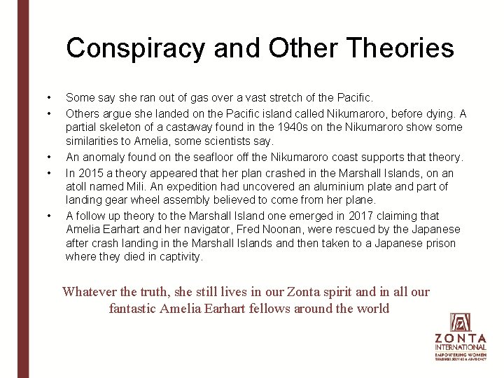 Conspiracy and Other Theories • • • Some say she ran out of gas