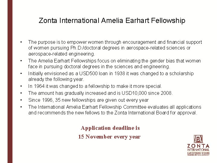 Zonta International Amelia Earhart Fellowship • • The purpose is to empower women through