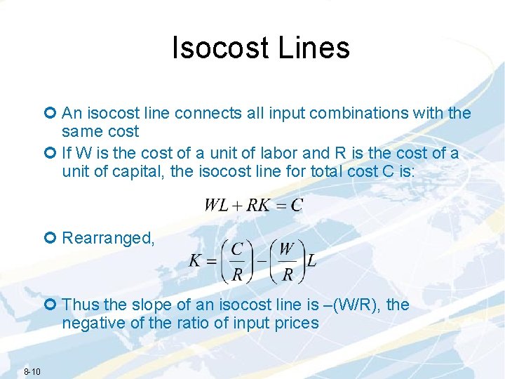 Isocost Lines ¢ An isocost line connects all input combinations with the same cost