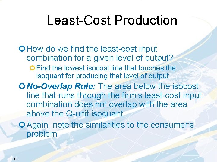 Least-Cost Production ¢ How do we find the least-cost input combination for a given