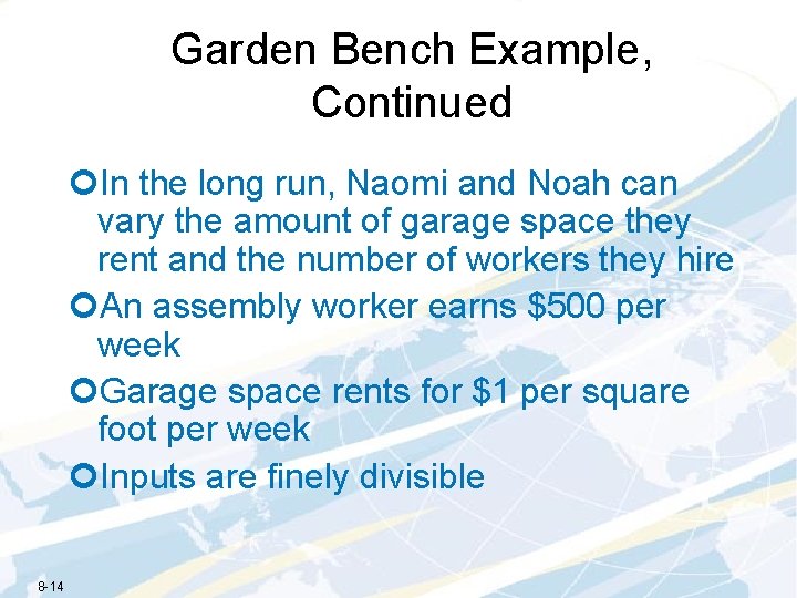 Garden Bench Example, Continued ¢In the long run, Naomi and Noah can vary the