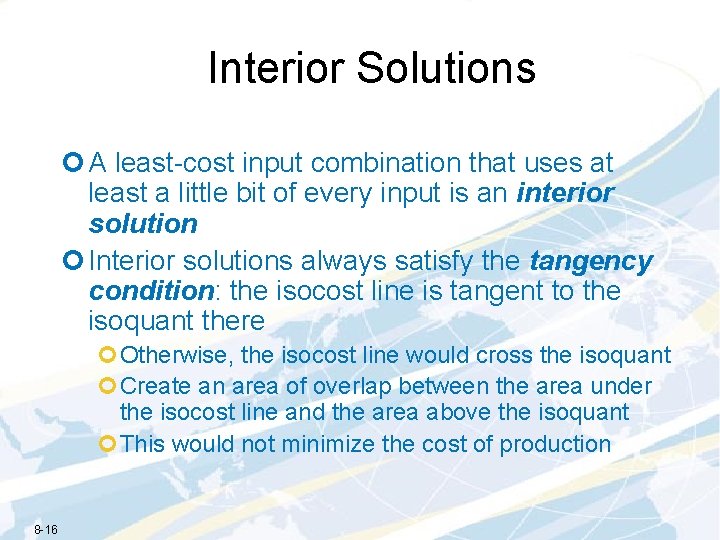 Interior Solutions ¢ A least-cost input combination that uses at least a little bit