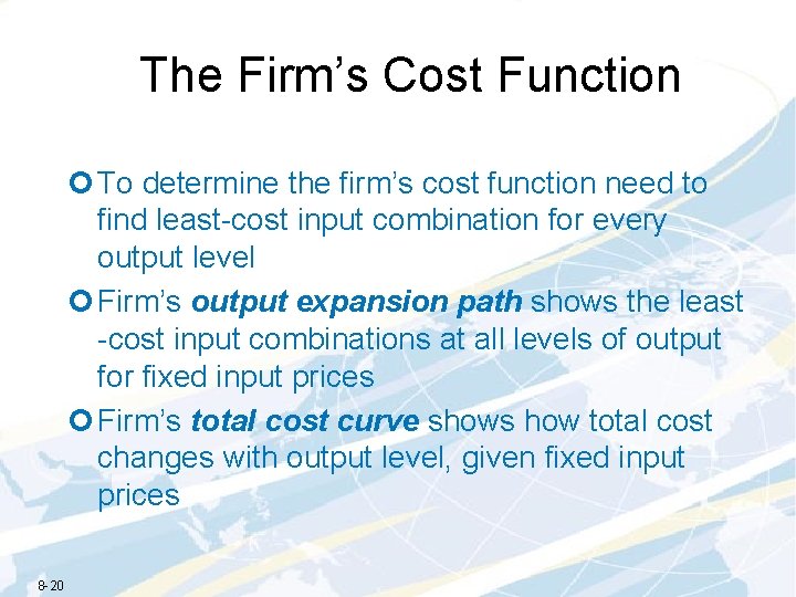 The Firm’s Cost Function ¢ To determine the firm’s cost function need to find