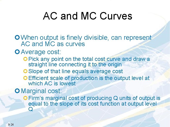 AC and MC Curves ¢ When output is finely divisible, can represent AC and