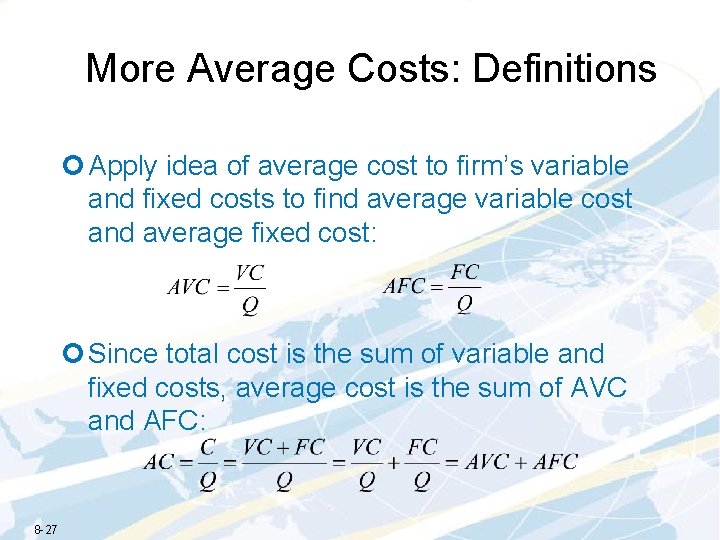 More Average Costs: Definitions ¢ Apply idea of average cost to firm’s variable and