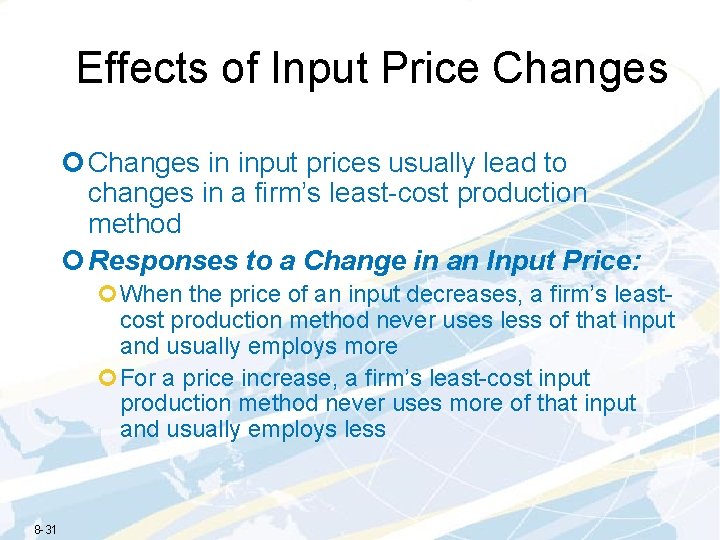 Effects of Input Price Changes ¢ Changes in input prices usually lead to changes