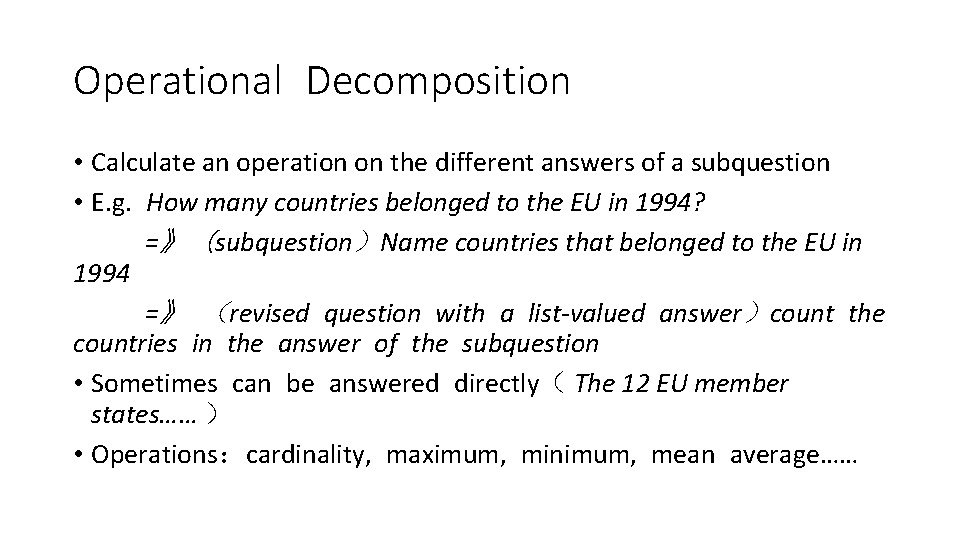 Operational Decomposition • Calculate an operation on the different answers of a subquestion •