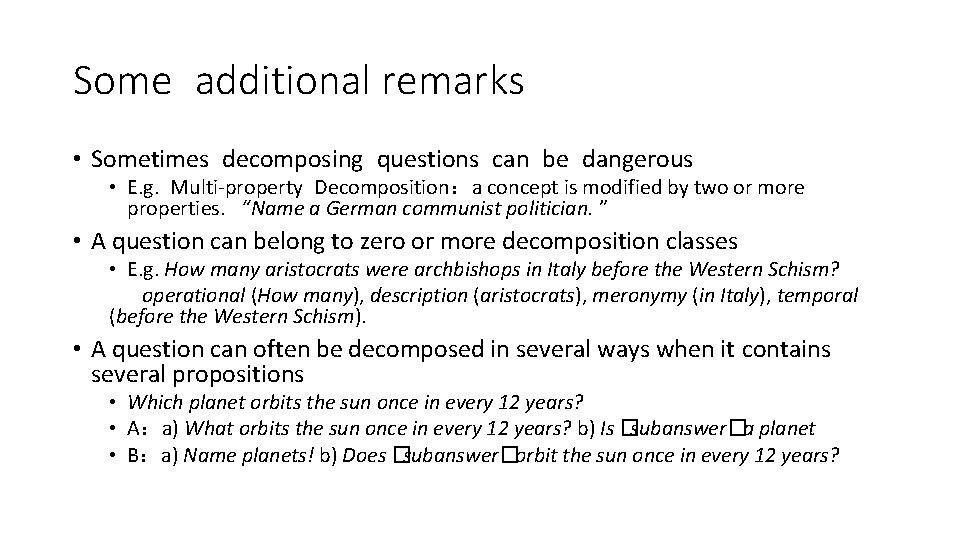 Some additional remarks • Sometimes decomposing questions can be dangerous • E. g. Multi-property
