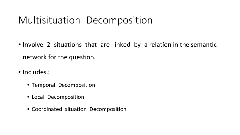 Multisituation Decomposition • Involve 2 situations that are linked by a relation in the