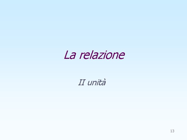 La relazione II unità 13 