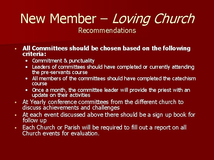 New Member – Loving Church Recommendations • All Committees should be chosen based on