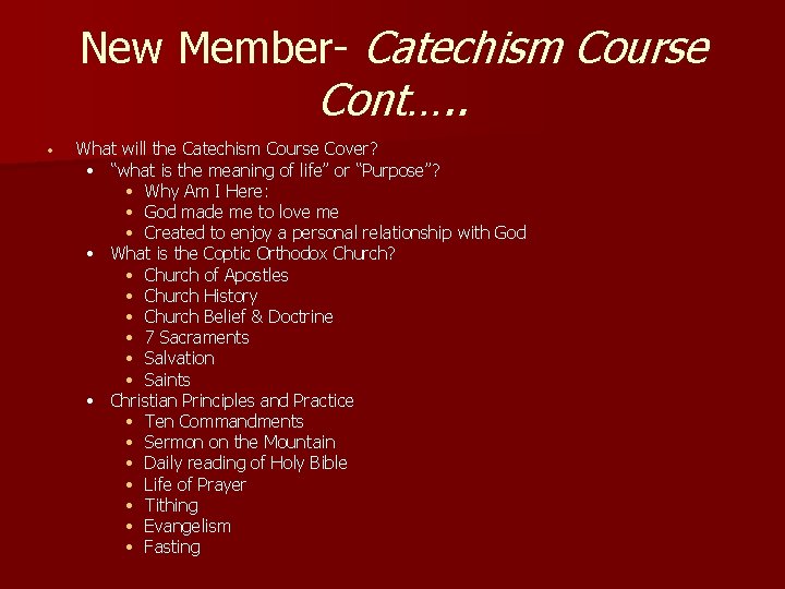 New Member- Catechism Course Cont…. . • What will the Catechism Course Cover? •