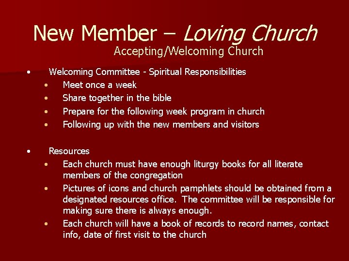 New Member – Loving Church Accepting/Welcoming Church • Welcoming Committee - Spiritual Responsibilities •