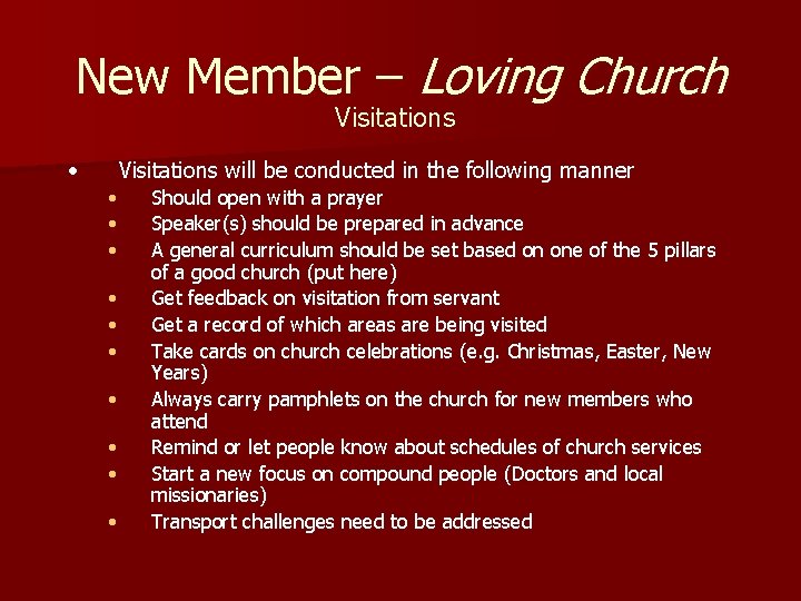 New Member – Loving Church Visitations • Visitations will be conducted in the following