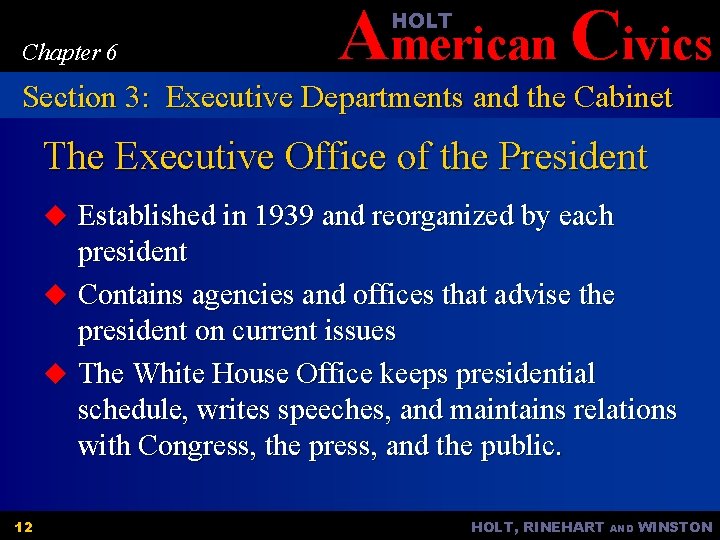 American Civics HOLT Chapter 6 Section 3: Executive Departments and the Cabinet The Executive