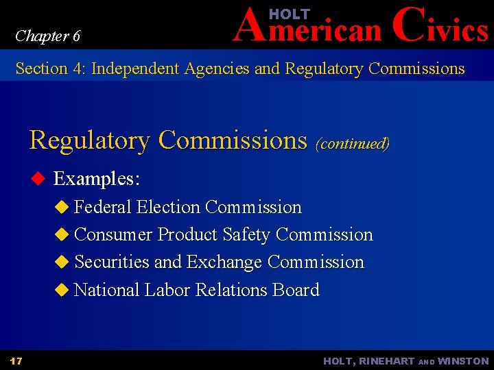 American Civics HOLT Chapter 6 Section 4: Independent Agencies and Regulatory Commissions (continued) u