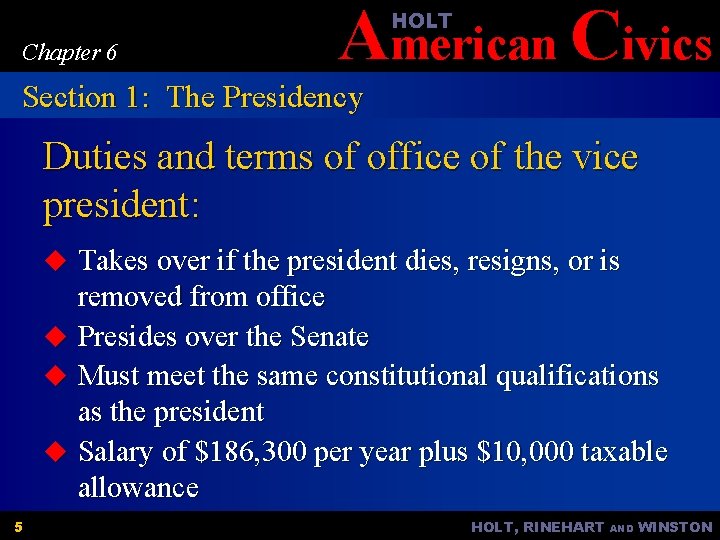 American Civics HOLT Chapter 6 Section 1: The Presidency Duties and terms of office