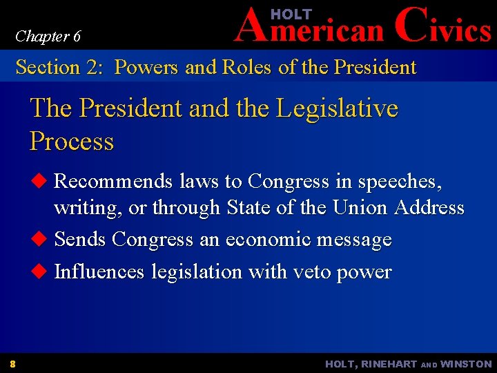 American Civics HOLT Chapter 6 Section 2: Powers and Roles of the President The