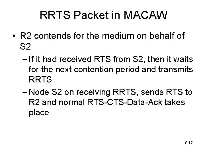 RRTS Packet in MACAW • R 2 contends for the medium on behalf of