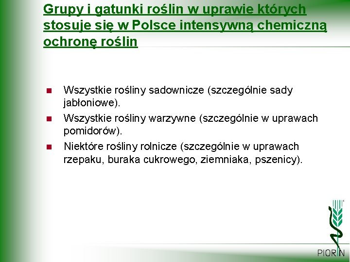Grupy i gatunki roślin w uprawie których stosuje się w Polsce intensywną chemiczną ochronę