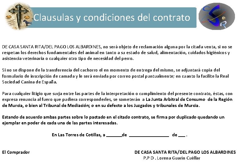 Clausulas y condiciones del contrato DE CASA SANTA RITA/DEL PAGO LOS ALBARDINES, no será