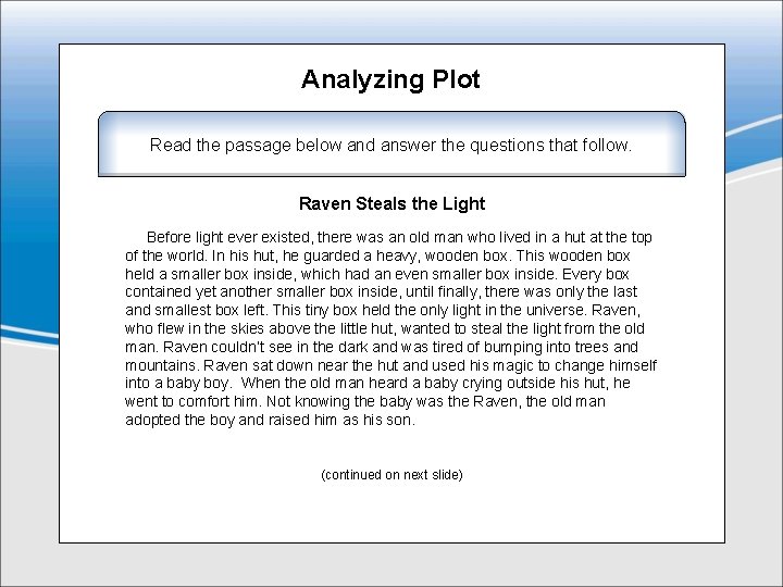 Analyzing Plot Read the passage below and answer the questions that follow. Raven Steals