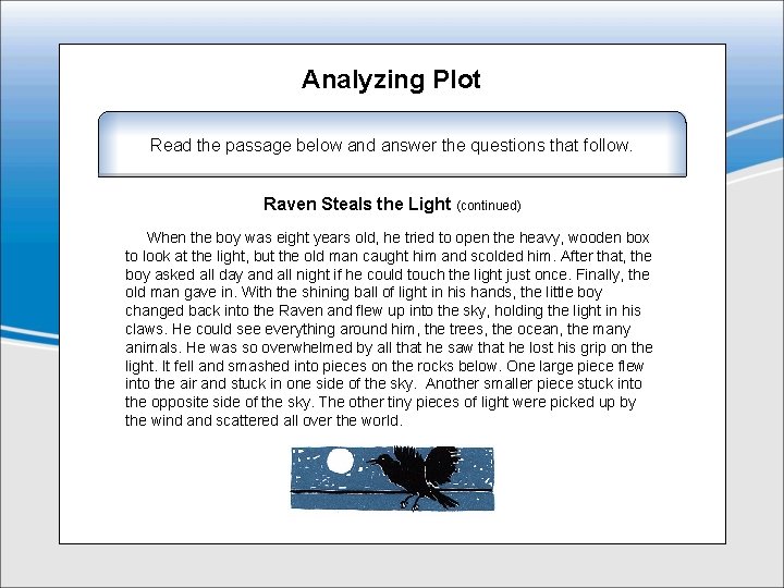 Analyzing Plot Read the passage below and answer the questions that follow. Raven Steals