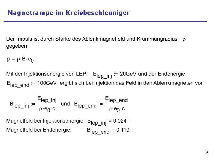 Magnetrampe im Kreisbeschleuniger 16 