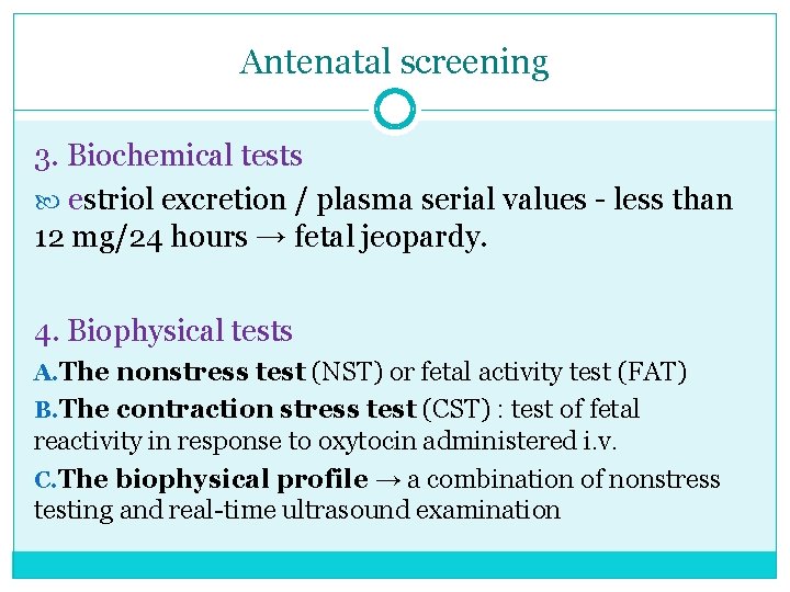 Antenatal screening 3. Biochemical tests estriol excretion / plasma serial values - less than