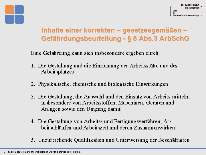 Inhalte einer korrekten – gesetzesgemäßen – Gefährdungsbeurteilung § 5 Abs. 3 Arb. Sch. G