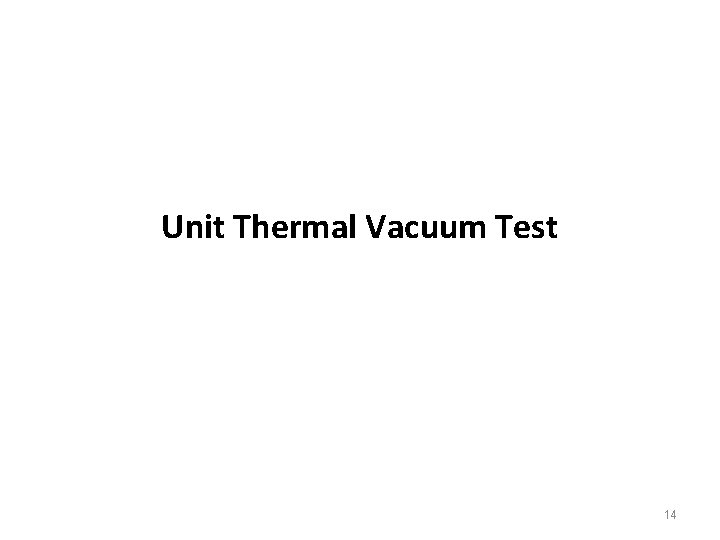 Unit Thermal Vacuum Test 14 