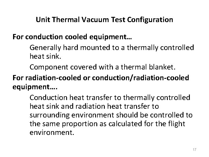 Unit Thermal Vacuum Test Configuration For conduction cooled equipment… Generally hard mounted to a