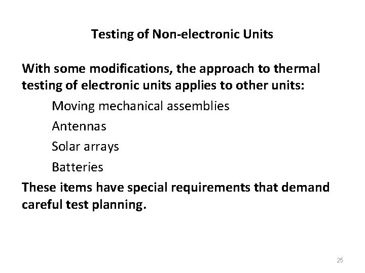 Testing of Non-electronic Units With some modifications, the approach to thermal testing of electronic