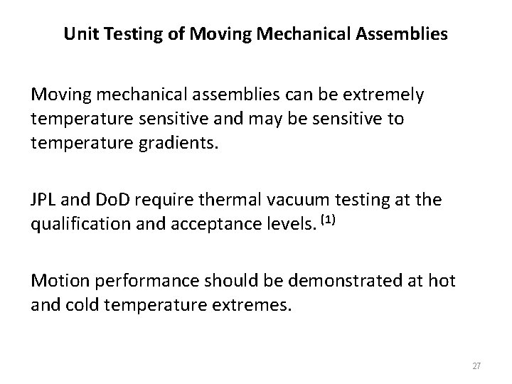 Unit Testing of Moving Mechanical Assemblies Moving mechanical assemblies can be extremely temperature sensitive